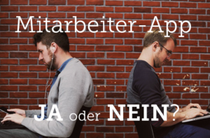 Mitarbeiter App ja oder nein